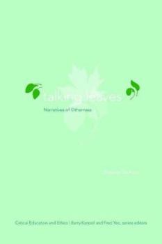 Paperback Talking Leaves: Narratives of Otherness (Critical Education and Ethics) Book