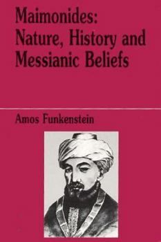 Paperback Maimonides: His Nature, Histroy and Messianic Beliefs Book