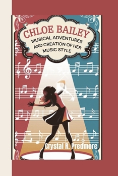 CHLOE BAILEY: Musical Adventures and Creation of Her Music Style