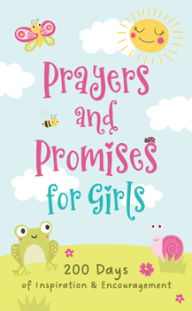 Paperback Prayers and Promises for Girls: 200 Days of Inspiration and Encouragement Book