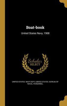 Hardcover Boat-book: United States Navy, 1908 Book