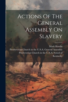 Paperback Actions Of The General Assembly On Slavery Book