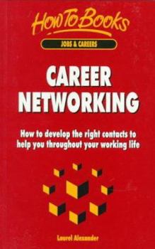 Paperback Career Networking: How to Develop the Right Contacts to Help You Throughout Your Working Life Book