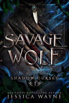 Savage Wolf - Book #1 of the Shadow Cursed