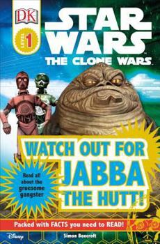 Star Wars: Clone Wars: Watch Out for Jabba the Hutt! (DK READERS) - Book  of the Star Wars: Dorling Kindersley