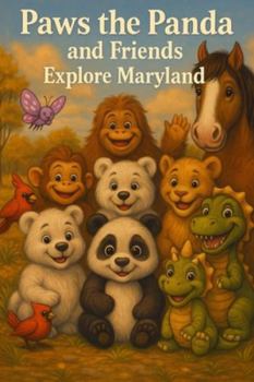 Paws the Panda and Friends: Explore Maryland