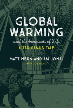 Paperback Global Warming and the Sweetness of Life: A Tar Sands Tale Book