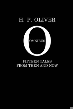 Paperback H. P. Oliver Omnibus: Fifteen Stories From Then and Now Book