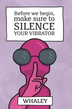 Hardcover Before we begin, make sure to SILENCE your vibrator Book