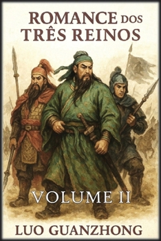 Romance dos Três Reinos: Volume 2: O império dividido