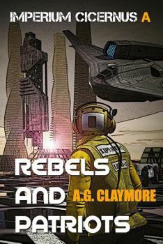 Paperback Rebels and Patriots: Space Marines and an Imperial Investigator, Racing to Head Off a Galactic Empire War Book