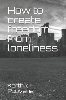 Paperback How to Create Freedom from Loneliness Book