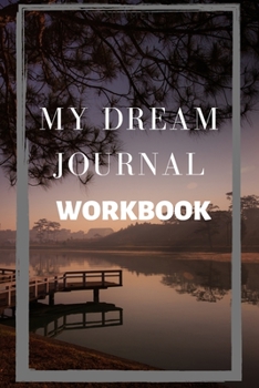 Paperback My Dream Journal Workbook: Notebook Log Book 120 Pages 6"X9" Book