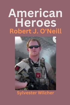 Paperback American Heroes: Robert J. O'Neill Book