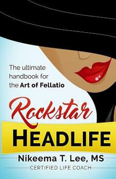 Paperback Rockstar Headlife: The Ultimate Handbook on the Art of Fellatio Book