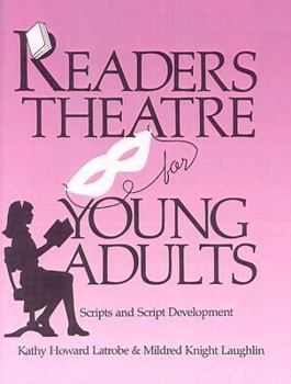School & Library Binding Readers Theatre for Young Adults: Scripts and Script Development Book