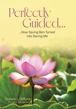 Hardcover Perfectly Guided...: How Saving Ben Turned into Saving Me Book
