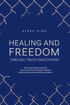 Paperback Healing and Freedom Through 'Truth Encounters' Book