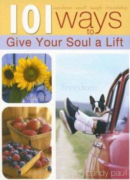 Paperback 101 Ways to Give Your Soul a Lift Book