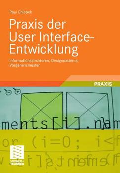 Paperback PRAXIS Der User Interface-Entwicklung: Informationsstrukturen, Designpatterns, Vorgehensmuster [German] Book