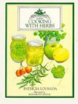 Paperback Cooking with Herbs: Over 200 Delicious Recipes for Good Health and Long Life Book
