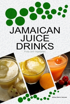 Paperback Jamaican Juice Drinks: "Fruits and Vegetables" Book