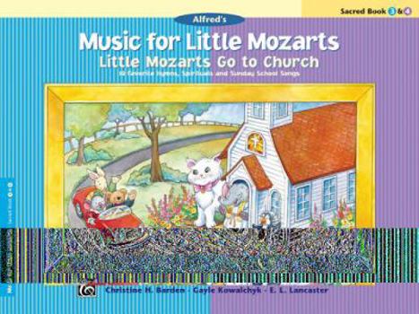 Music for Little Mozarts -- Little Mozarts Go to Church, Bk 3-4: 10 Favorite Hymns, Spirituals and Sunday School Songs