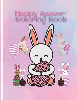 Paperback Happy Easter Coloring Book: Kids Coloring Book With Fun Easter Things, For Kids 4+ Age, Educative Activitiy For Girls And Boys, Funny Coloring Gif Book