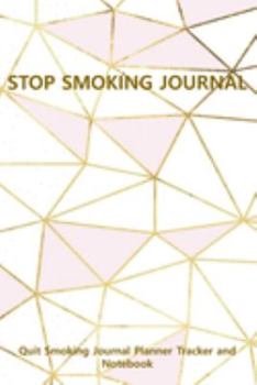 Paperback Stop Smoking Journal Quit Smoking Journal Planner Tracker and Notebook: Coloring, Habit Tracker an Inspirational Journal to Help you Quit Smoking - Ea Book