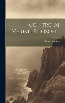 Hardcover Contro Ai Veristi Filosofi... [Italian] Book