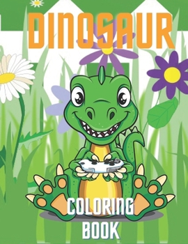 Paperback Dinosaur Coloring Book: Dinosaur Coloring Book: Dinosaur Coloring Book for kids Book