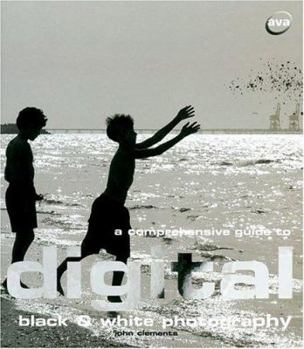 Paperback A Comprehensive Guide to Digital Black and White Photography Book