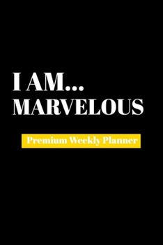 Paperback I Am Marvelous: Premium Weekly Planner Book