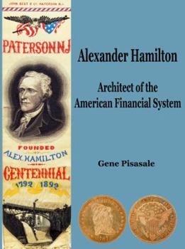 Hardcover Alexander Hamilton: Architect of the American Financial System Book