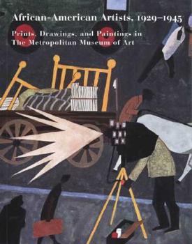 Paperback African-American Artists, 1929-1945: Prints, Drawings, and Paintings in the Metropolitan Museum of Art Book