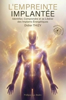 Paperback L'Empreinte Implantée: Identifier, Comprendre et se Libérer des Implants Énergétiques [French] Book