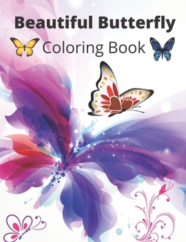 Paperback Beautiful Butterfly Coloring Book: New and Expanded Edition of the Beautiful Butterfly Coloring Book