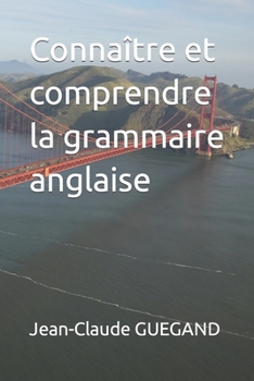 Paperback Connaître et comprendre la grammaire anglaise [French] Book