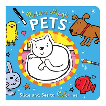 Board book Picture Magic: Pets: Slide and See to Color Me Book