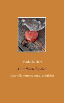 Paperback Gute Worte für dich: Liebevoll, wertschätzend, urteilsfrei [German] Book