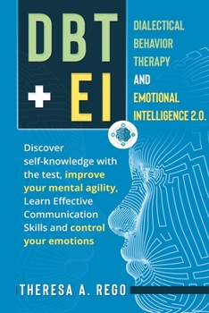 Paperback Dbt+ei: Dialectical Behavior Therapy and Emotional Intelligence 2.0. Discover self-knowledge with the test, improve your menta Book