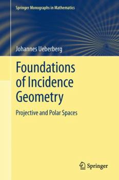 Hardcover Foundations of Incidence Geometry: Projective and Polar Spaces Book