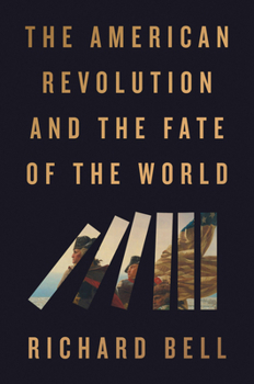 Hardcover The American Revolution and the Fate of the World Book