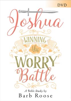 DVD Joshua - Women's Bible Study Video Content: Winning the Worry Battle Book