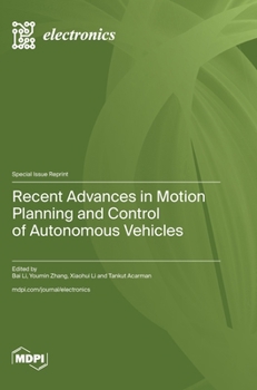 Hardcover Recent Advances in Motion Planning and Control of Autonomous Vehicles Book