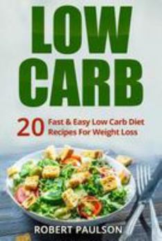 Paperback Low Carb: 20 Fast & Easy Low Carb Diet Recipes For Weight Loss Book