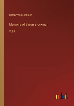 Paperback Memoirs of Baron Stockmar: Vol. I Book