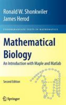 Hardcover Mathematical Biology: An Introduction with Maple and Matlab Book