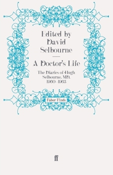 Paperback A Doctor's Life: The Diaries of Hugh Selbourne, MD, 1960-1963 Book