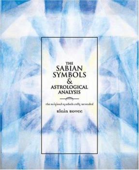 Paperback The Sabian Symbols & Astrological Analysis: The Original Symbols Fully Revealed Book